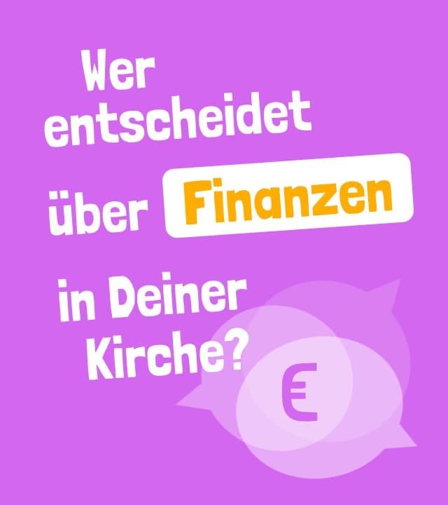 Wer entscheidet über die Finanzen in deiner Kirche?